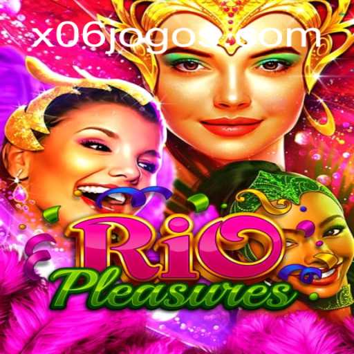 Exploring the Fascinating World of RioPleasures and the Exciting X06 Update